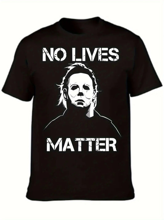 Michael Myers Halloween Graphic T Shirt 100 Cotton Breathable Moisture Wicking Black with White NO LIVES MATTER Horror